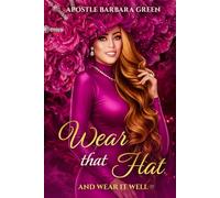 Wear that Hat, and Wear It Well!!!