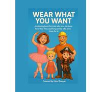 “Wear What You Want”: A colouring book for kids who love to dress how they feel - and for parents who love them for it.”