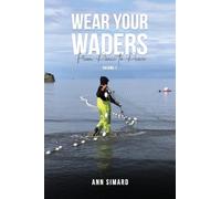 Wear Your Waders: From Panic to Peace Vol:1