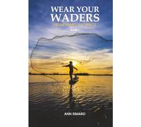 WEAR YOUR WADERS: FROM PANIC TO PEACE VOLUME 2