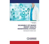 WEARABLE IOT-BASED SMART HEALTH MONITORING SYSTEM: FOR REMOTE PATIENT CARE