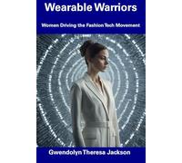 Wearable Warriors: Women Driving the Fashion Tech Movement