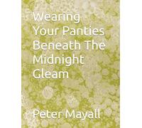 Wearing Your Panties Beneath The Midnight Gleam