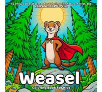 Weasel Coloring Book: 50 Unique Weasel Scenes for Coloring with Nature, Forest, and Animal Activities for Kids