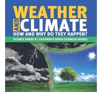 Weather and Climate How and Why Do They Happen? Science Grade 8 Chil (Tascabile)