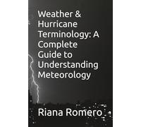 Weather & Hurricane Terminology: A Complete Guide to Understanding Meteorology