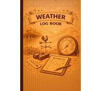 Weather Log Book: Daily Weather Observation Journal for Recording Temperature, Rainfall, Wind, and Personal Climate Notes