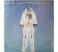 Weather Report - I Sing The Body Electric