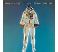 Weather Report I Sing the Body Electric (CD) Album