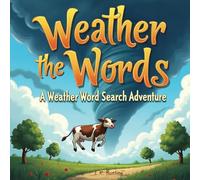 Weather the Words: A Weather Word Search Adventure: Fun Word Search Puzzles About Weather, Storms, and Natural Disasters