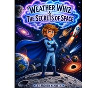 Weather Whiz & the Secrets of Space