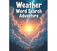 Weather Word Search Adventure: 50 Fun and Educational Puzzles About Weather and the Sky plus 10 Bonus Coloring Pages!