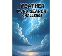 Weather Word Search Challenge: 50 Advanced and Education Puzzles Exploring Weather and the Sky plus 10 Bonus Coloring Pages!