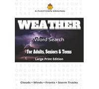 Weather Words Word Search For Adults, Seniors & Teens Large Print Edition: 3,000 Terms of Weather, Seasons, and Storms - The Language of the SkieS