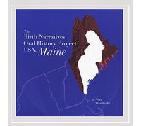 Weatherby, Nora - Birth Narratives Oral History Project Usa Maine
