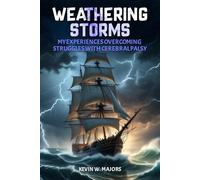 Weathering Storms: My Experiences Overcoming Cerebral Palsy