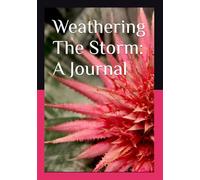 Weathering The Storm: A Journal