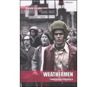 Weathermen. I fuorilegge d'America