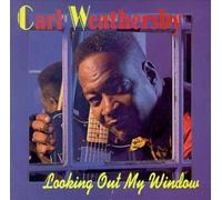 Weathersby, Carl - Looking Out My Window