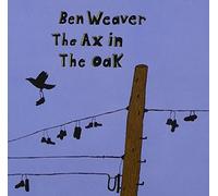 Weaver, Ben - Ax In The Oak
