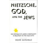 Weaver Santaniello Nietzsche, God, and the Jews (Tascabile)