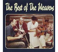 Weavers - Best Of The Weavers