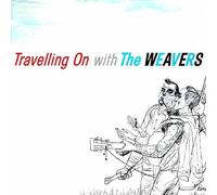 Weavers - Travelling On With The Weavers
