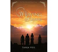 Weaving Dawn: Part One of the Light Eternal Trilogy