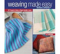 weaving made easy 17 projects using a rigid heddle loom