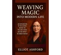 WEAVING MAGIC INTO MODERN LIFE: An Exploration of the Author Behind the Hollows Series and Her Impact on Urban Fantasy