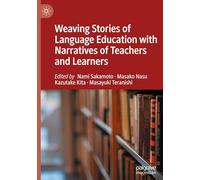 Weaving Stories of Language Education With Narratives of Teachers and Learners