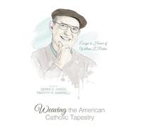 Weaving the American Catholic Tapestry (Tascabile)