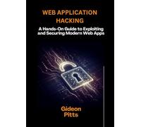 Web Application Hacking: A Hands-On Guide to Exploiting and Securing Modern Web Apps