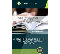 Web Application Security Concepts and Practices: A Comprehensive Guide to Learn Web Application Security