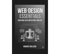 Web Design Essentials: Creating Sites with HTML and CSS