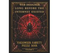 Web Designer Long Before the Internet Existed: Halloween Puzzle Book Volume 2 - Mixed Word Search, Number Search, Sudoku, Word Scramble, and Mazes