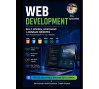 Web Development for Beginners: Build Modern Responsive Websites from Scratch With Learn HTML, CSS, JavaScript, React & Backend Development