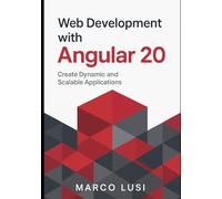 Web Development with Angular 20: Create Dynamic and Scalable Applications