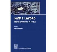 Web e lavoro. Profili evolutivi e di tutela