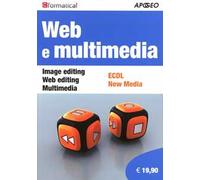 Web e multimedia. Image editing, Web editing, Multimedia, ECDL, New Media