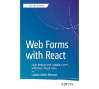 Web Forms with React: Build Robust and Scalable Forms with React Hook Form