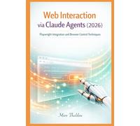 Web Interaction via Claude Agents (2026): Playwright Integration and Browser Control Techniques: 1