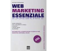 Web marketing essenziale per la pianificazione di azioni di Web marketing. Con software