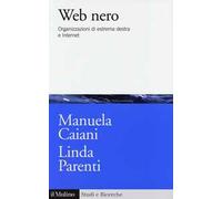 Web nero. Organizzazioni di estrema destra e internet
