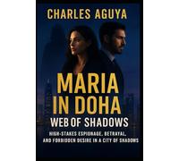 Web of Shadows: High-Stakes Espionage, Betrayal, and Forbidden Desire in a City of Shadows
