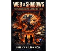 Web of Shadows: The Transnational Ties of Organized Crime