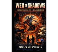 Web of Shadows: The Transnational Ties of Organized Crime