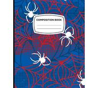 Web Spider Composition Notebook: Wide Ruled Writing Notebook For Boys And Girls, Teens | 110 Pages | 7.5"x9.25" | Great for School Supplies | High School | Grade School