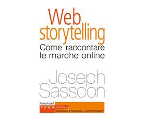 Web storytelling. Come raccontare le marche online - Sassoon Joseph