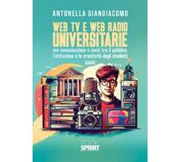 Web tv e web radio universitarie. Una comunicazione a metà tra il pubblico, l'istruzione e la creatività degli studenti
